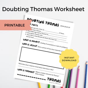 May include: A printable worksheet titled "Doubting Thomas Worksheet" with fill-in-the-blank questions and space for drawing. The worksheet includes the text "Instant Download" and is surrounded by colored pencils.