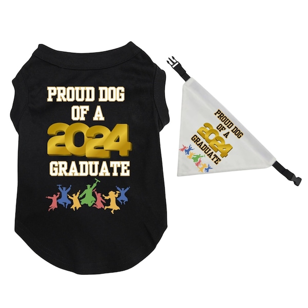 Graduation Dog Shirt / Bandana Combo "Proud dog of a 2024 Graduate" Fun Pet shirt to celebrate a Senior graduation for large and small dogs