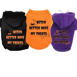 Zabawna koszulka lub bluza z kapturem dla psa na Halloween „Witch Better Have My Treats” Słodka i pomysłowa koszulka lub sweter dla psa na Halloween dla dużych i małych psów