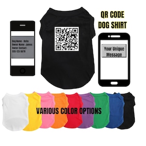 May include: A black dog shirt with a QR code on the front. The shirt is available in a variety of colors, including white, yellow, pink, orange, red, purple, green, blue, and black. The QR code can be customized with a unique message. "QR CODE DOG SHIRT" is written in white text at the top of the image. "Your Unique Message" is written in white text on a black background in the lower right corner of the image. "VARIOUS COLOR OPTIONS" is written in white text at the bottom of the image.