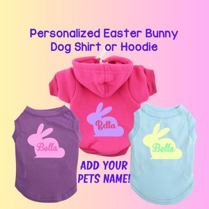 Custom Easter Bunny Dog Shirt or Hoodie Personalized with your Pets Name for large and small dogs