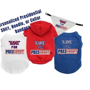 Gepersonaliseerde &quot;For President&quot; politieke presidentsverkiezingen stem voor aangepaste naam shirt, hoodie of kraagbandana voor kleine, grote hond cadeau