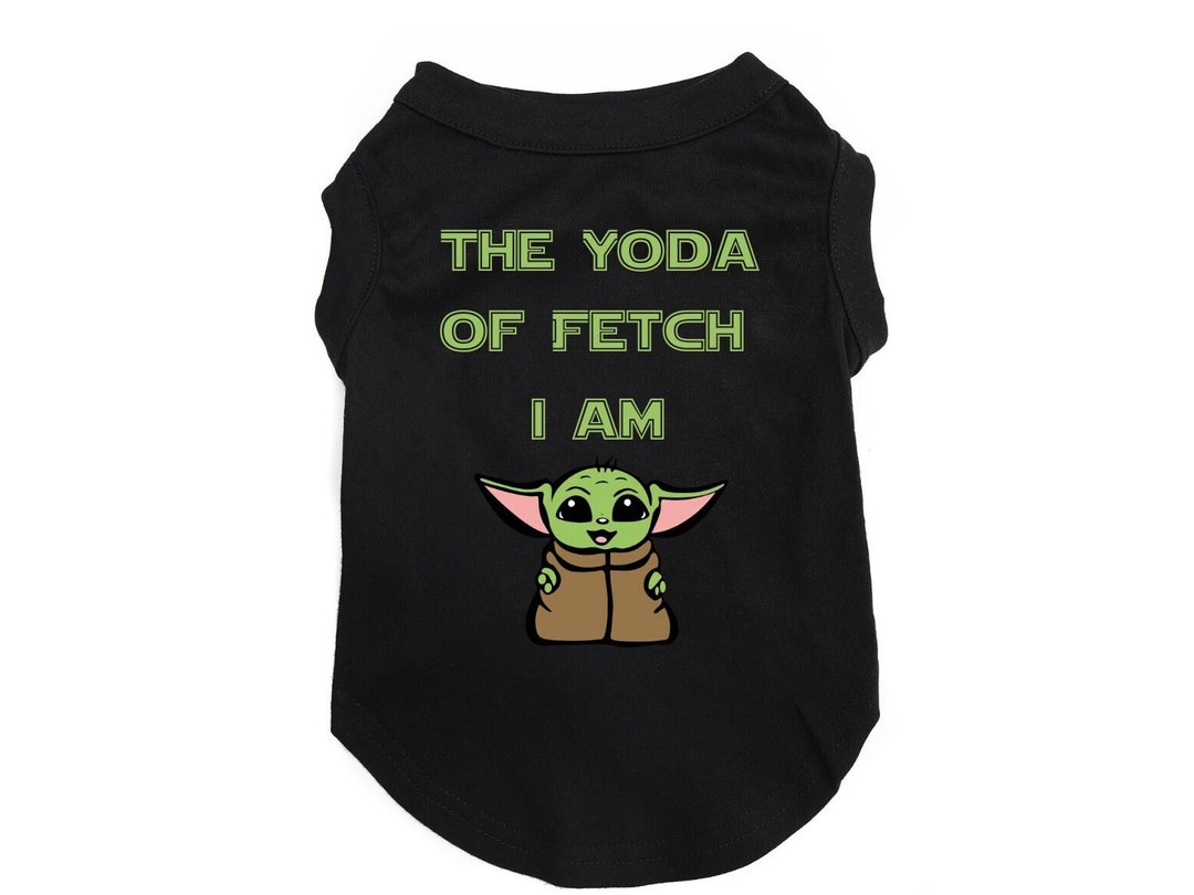 Star Wars Funny Pet Shirt the Yoda of Fetch I Am Etsy