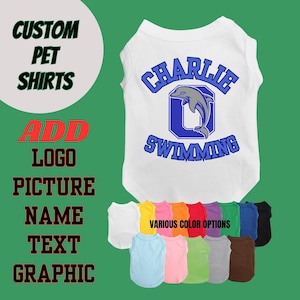 Custom Pet Shirt- Personalized dog shirt - logo - Sports team - Picture - Name -Create your own unique Dog T-Shirt for small and large dogs