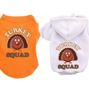 Thanksgiving Dog Shirt or Hoodie "Turkey Squad" Turkey Day pet top or sweater for large and small dogs image 1