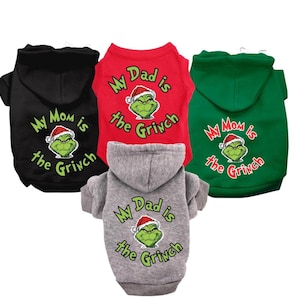 Grinch Christmas Pet Shirt or Hoodie Personalize My Dad or Mom is the Grinch Dog Shirt or sweater for large or small dogs Funny holiday gift