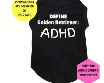 Camiseta o sudadera divertida para perros con TDAH: personalízala con la raza o el nombre de tu perro. Camiseta o suéter personalizado para mascotas, para perros grandes y pequeños. Regalo único para perros.