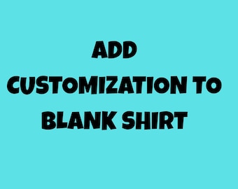 Add Customization to Blank Shirt