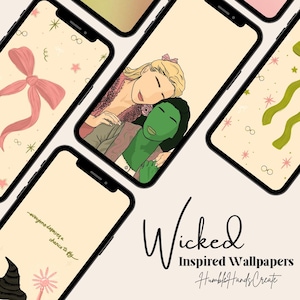 May include: Smartphones showcasing "Wicked" themed wallpapers. The designs feature character illustrations, bows, and floral patterns. The text "Wicked Inspired Wallpapers" and "HumbleHandsCreate" are also displayed.