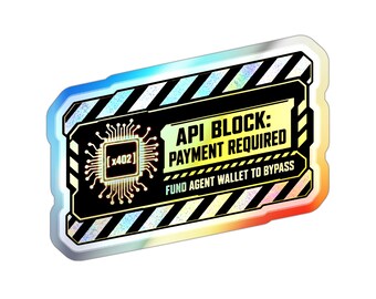Bloque API: Se requiere pago. Etiqueta holográfica / Señal de peligro / Vinilo troquelado x402