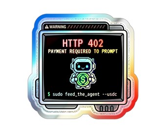Pegatina holográfica "Sin pago, sin aviso" / Terminal de bot de píxeles HTTP 402 / Troquelado x402