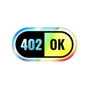 May include: An oval-shaped sticker with a holographic border. The left side features the number 402 in light blue on a black background, while the right side displays the text OK in black on a yellow background, creating a high-contrast design.