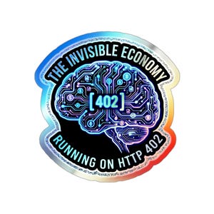 May include: A holographic sticker featuring a stylized brain composed of blue and purple digital circuit lines. The text THE INVISIBLE ECONOMY is arched above, and RUNNING ON HTTP 402 is arched below. The center displays the bracketed number 402.