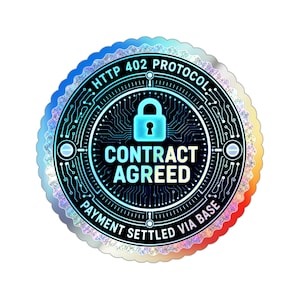 May include: A circular sticker with a scalloped, holographic edge. The center features a black background with a blue circuit board pattern, a blue padlock icon, and the text "HTTP 402 PROTOCOL", "CONTRACT AGREED", and "PAYMENT SETTLED VIA BASE".