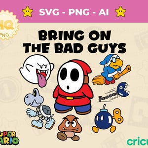 Digital Bring On The Bad Guys svg png - Super Mario Vector Cut File Pack - T-shirt svg - Cricut - Silhouette - Mario Game - Download immediato