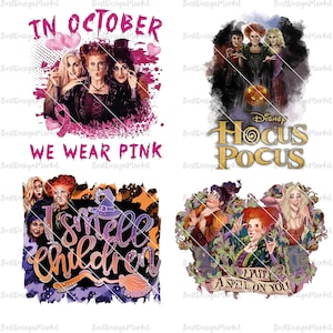 May include: Four digital designs featuring the Sanderson sisters from the movie Hocus Pocus. The first design features the sisters in pink with the text "In October We Wear Pink". The second design features the sisters in a watercolor style with the text "Hocus Pocus". The third design features the sisters with the text "I Smell Children". The fourth design features the sisters with the text "I Put A Spell On You".
