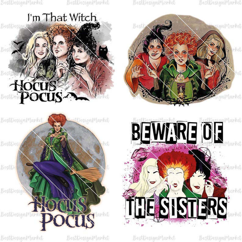 May include: Four digital illustrations featuring the Sanderson sisters from the movie Hocus Pocus. The first image shows the three sisters with the text "I'm That Witch" and "Hocus Pocus". The second image shows the three sisters with the text "Beware of the Sisters". The third image shows one of the sisters flying on a broomstick with the text "Hocus Pocus". The fourth image shows the three sisters with the text "They're like Witch Royalty".