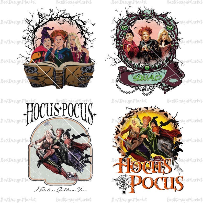 May include: Four different designs featuring the Sanderson sisters from the movie Hocus Pocus. The first design shows the sisters with a book. The second design shows the sisters in a circle with the word "Squad" in the center. The third design shows the sisters flying on a broomstick with the text "Hocus Pocus" and "I Put a Spell on You". The fourth design shows the sisters flying on a broomstick with the text "Hocus Pocus".