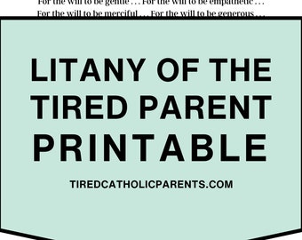 Litany of the Tired Parent Printable: Catholic Prayer (Digital Download)