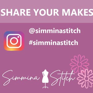 May include: A purple graphic with the text "SHARE YOUR MAKES" at the top. Below is the Instagram logo and the username and hashtag @simminastitch. The Simmina Stitch logo and two pink flower illustrations are at the bottom.