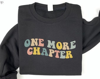 One More Chapter Sweatshirt, Book Lover Sweatshirt, Book Lover Gift, Groovy Bookish Shirt, Reading Sweatshirt, Reading Book Shirt