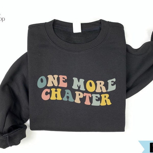 One More Chapter Sweatshirt, Book Lover Sweatshirt, Book Lover Gift, Groovy Bookish Shirt, Reading Sweatshirt, Reading Book Shirt