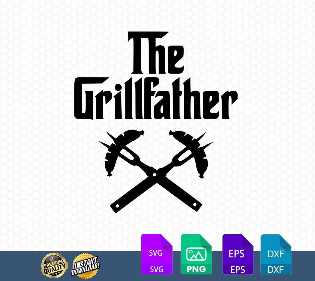 The Grillfather, Grillfather SVG, Cricut Cut File, Instant Digital