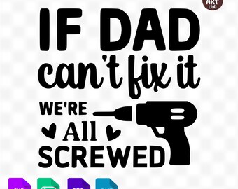 If dad cant fix it SVG, Father's Day SVG Design, Papa Dad Father Svg, Most Popular Svg, Father Day Gift Svg, Father Design Svg
