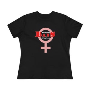 ProChoice T-shirt for the shorter, fuller  feminine form.