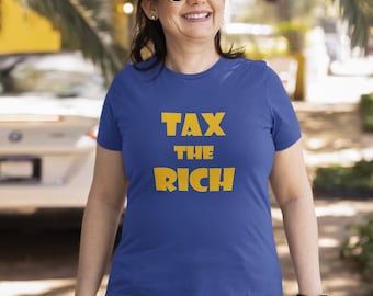 Tax the Rich T-shirt for the shorter, fuller feminine form
