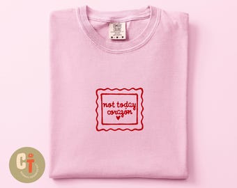 Not Today Corazón Tee – Latina Graphic T-Shirt, Spanglish Statement, Chicana Comfort Colors Oversized Shirt