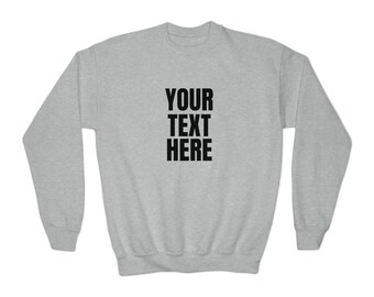 YOUTH CUSTOM SWEATSHIRT - Design Your Own