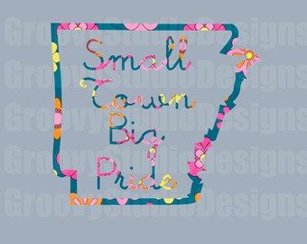 Small Town Big Pride Floral png Digital Download Arkansas shirt design Retro and Groovy Small business sublimation png dtg dtf preppy file