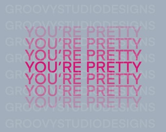 You’re PRETTY png Digital Download PINK fading shirt design Retro and Groovy Small business sublimation png dtg dtf preppy file