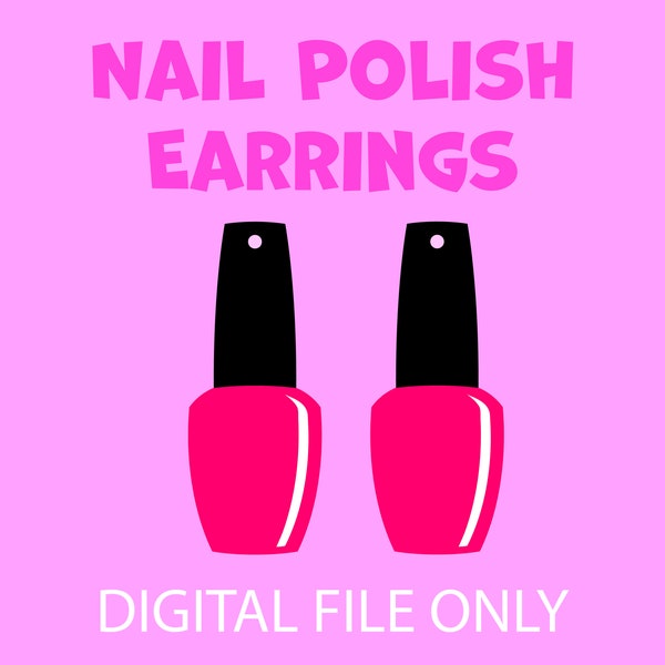 Nail Polish Earring SVG FILE