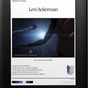 May include: A black and white illustration of Levi Ackerman from the anime Attack on Titan. The image features a quote from the show, "Humanity's Strongest Soldier." The image also includes Levi's rank, squad, and combat style.