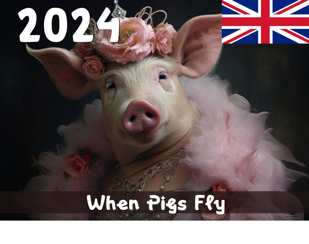 When Pigs Fly 2024 Calendar Printable United Kingdom Etsy