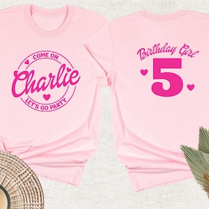 Come On Let's Go Birthday Girl Shirt, Custom Name And Age Two Sided Tshirt, Personalized Birthday Party Gift Shirt, Girls Party Family Shirt
