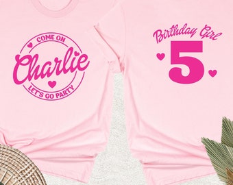 Come On Let&#39;s Go Birthday Girl Shirt, Custom Name And Age Two Sided Tshirt, Personalized Birthday Party Gift Shirt, Girls Party Family Shirt