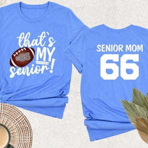 That&#39;s My Senior Football Mom Shirt, Custom Senior Football Tshirt, Football Team Tee, Football Mama Tee, Senior Night Tee, Senior Mom Shirt