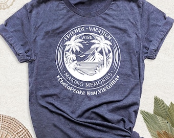 Friends Vacation 2026 Making Memories Summer Beach Shirt, Custom Girls Weekend Holiday Destination Tee, Sisters Trip Matching Shirts