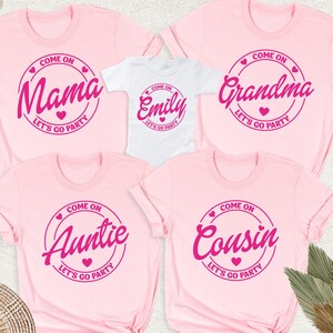 Come On Let's Go Birthday Party Shirt, Custom Name Girl Party TShirt, Personalized Kids Birthday Party Shirt, Mama Grandma Party Gift Outfit