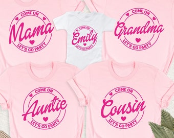 Come On Let&#39;s Go Birthday Party Shirt, Custom Name Girl Party TShirt, Personalized Kids Birthday Party Shirt, Mama Grandma Party Gift Outfit