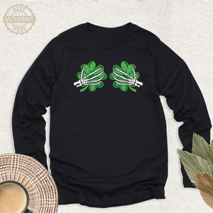 St Patricks Day Funny Skeleton Hand Bra Long Sleeve Tee, Lucky Irish Sweatshirt, Sarcastic Four Leaf Clover Hoodie, Skeleton Hand Clover Tee