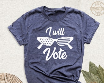 I Will Vote Shirt, 2024 Election Tshirt, Right to Vote Outfit, Voting Tee, Voters Tee, Gift For Republicans, Gift For Democrats, Vote Outfit