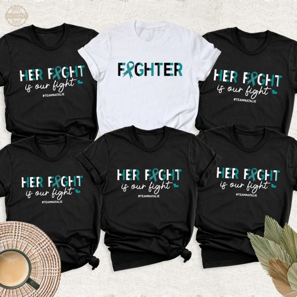 Cervical Cancer Fighter Support Squad Custom Shirt, Teal Ribbon Ovarian Cancer Her Fight Is Our Fight Awareness Tshirt, Ovarian Cancer Tee