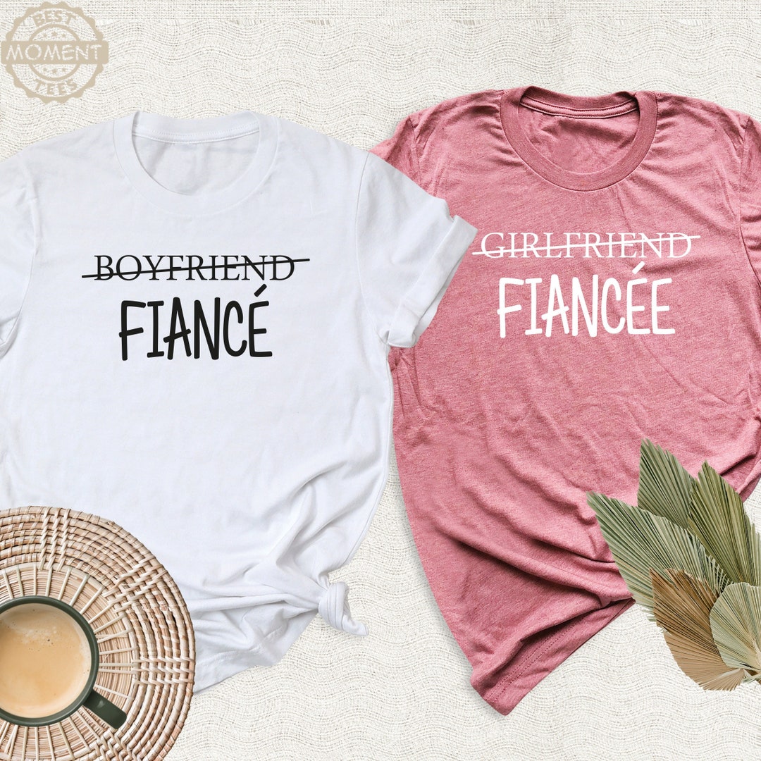 Girlfriend Fiancee Shirt, Boyfriend Fiance Tshirt, Engagement Matching ...