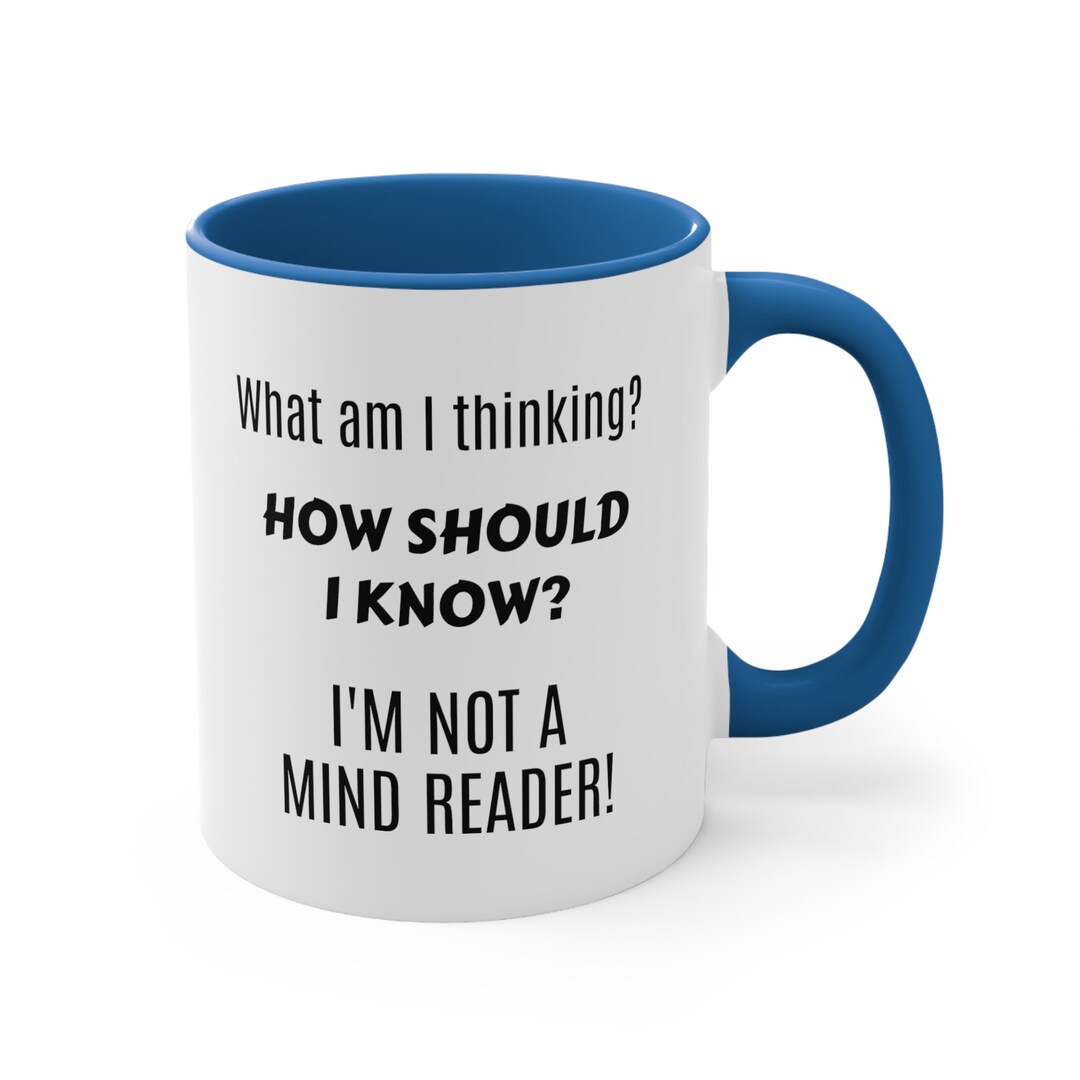 Not A Mind Reader Coffee Mug Funny Joke Coffee Mugs Mental Etsy