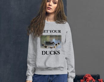 Get Your Ducks Graphic Sweatshirt, Unisex Cotton-Blend Crewneck