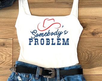 Somebody's Problem Bodysuit Country Girl Shirt Western Tee Cowgirl Country Music Rodeo Nashville Stagecoach Country Concert Country Lover